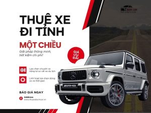 7 Lợi Ích Và Bảng Giá Thuê Xe Đi Tỉnh Một Chiều