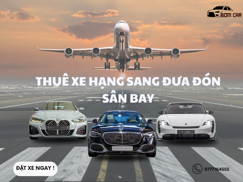Thuê xe hạng sang HCM đưa đón sân bay